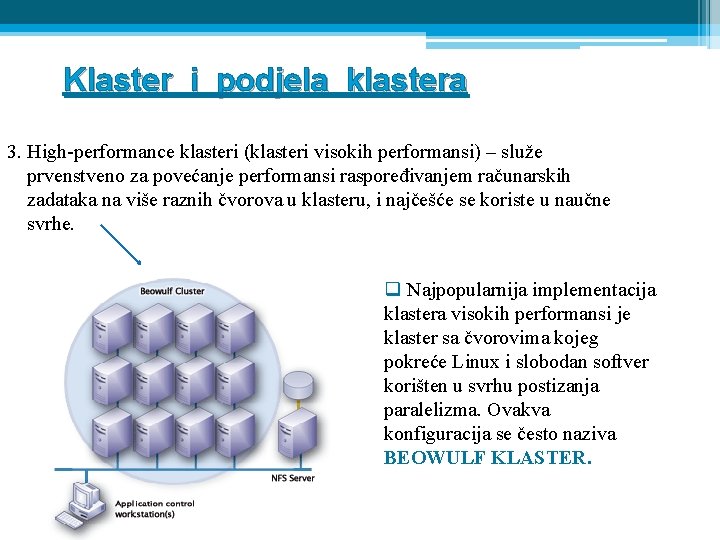 Klaster i podjela klastera 3. High-performance klasteri (klasteri visokih performansi) – služe prvenstveno za