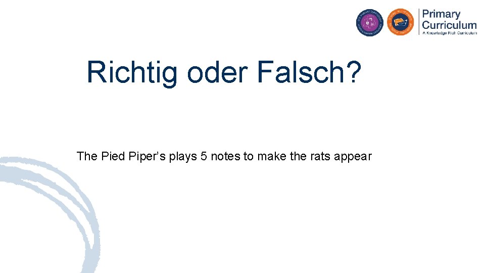 Richtig oder Falsch? The Pied Piper’s plays 5 notes to make the rats appear