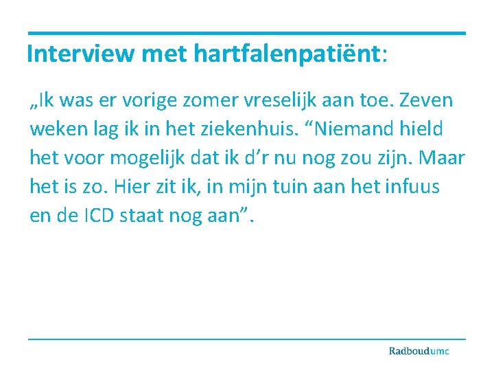 Interview met hartfalenpatiënt: „Ik was er vorige zomer vreselijk aan toe. Zeven weken lag