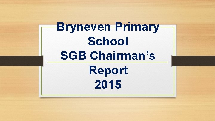 Bryneven Primary School SGB Chairman’s Report 2015 