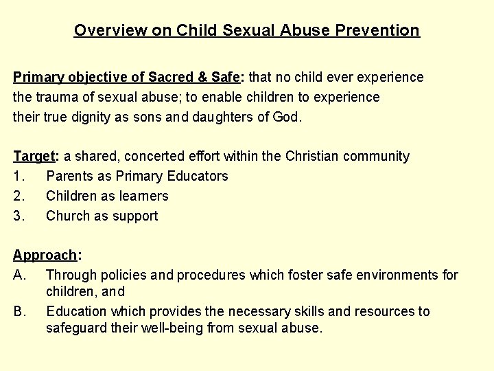 Overview on Child Sexual Abuse Prevention Primary objective of Sacred & Safe: that no