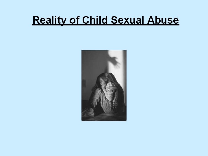 Reality of Child Sexual Abuse 