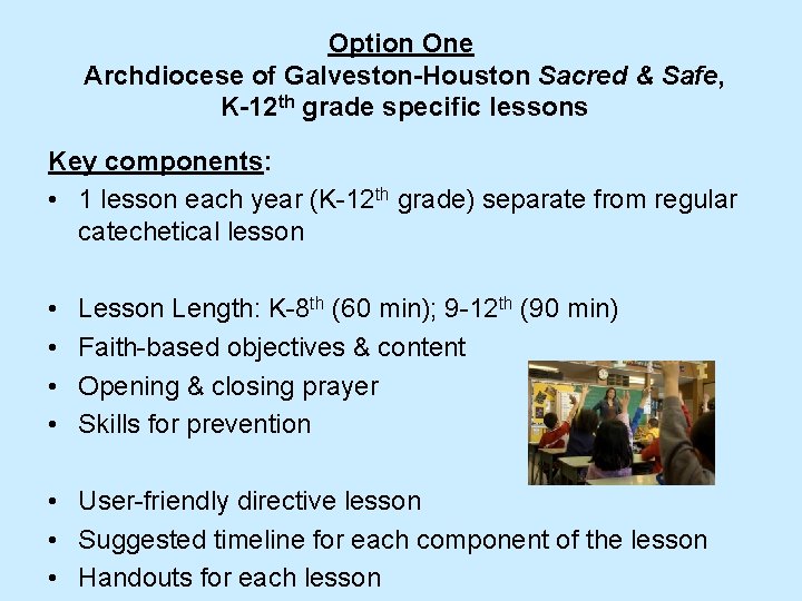 Option One Archdiocese of Galveston-Houston Sacred & Safe, K-12 th grade specific lessons Key