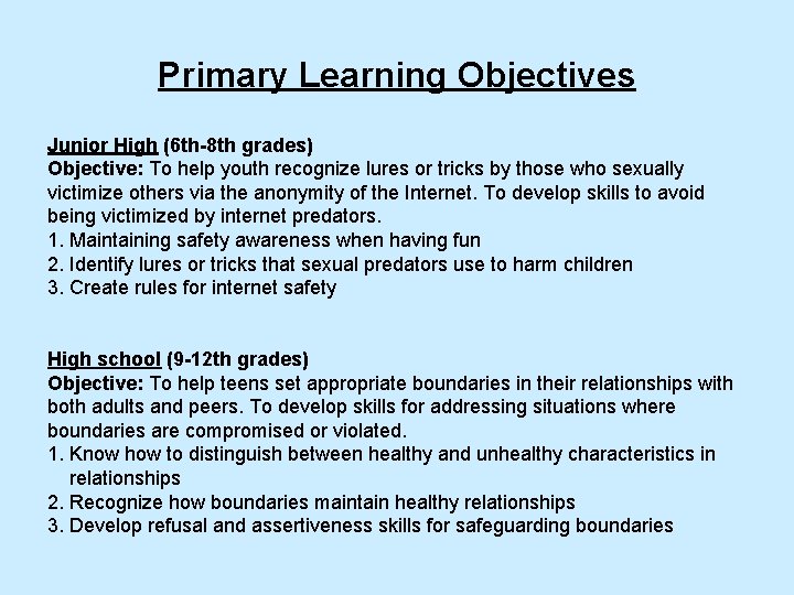 Primary Learning Objectives Junior High (6 th-8 th grades) Objective: To help youth recognize