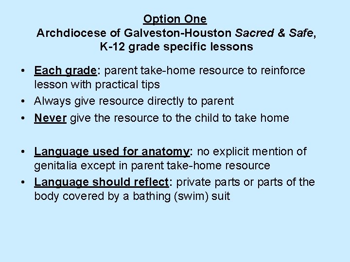 Option One Archdiocese of Galveston-Houston Sacred & Safe, K-12 grade specific lessons • Each