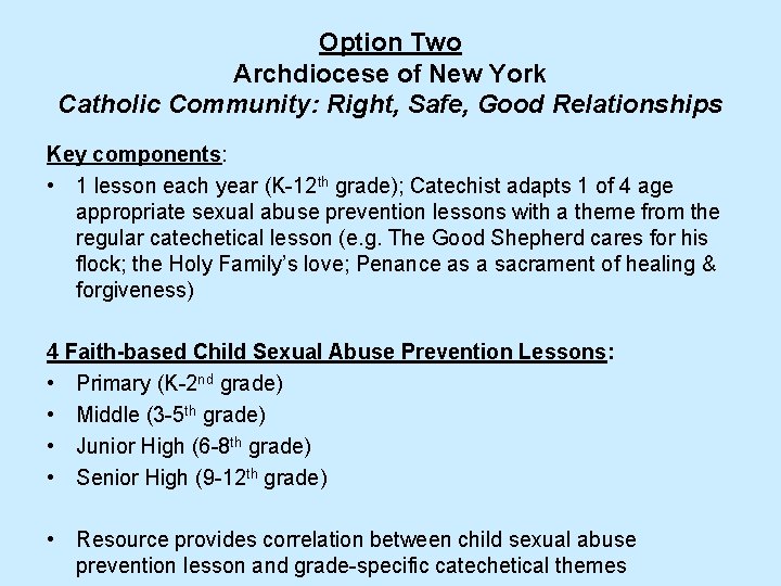 Option Two Archdiocese of New York Catholic Community: Right, Safe, Good Relationships Key components: