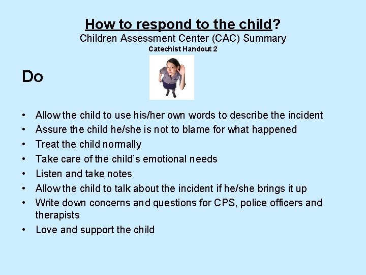 How to respond to the child? Children Assessment Center (CAC) Summary Catechist Handout 2
