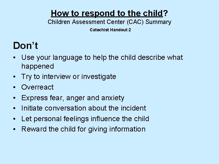 How to respond to the child? Children Assessment Center (CAC) Summary Catechist Handout 2