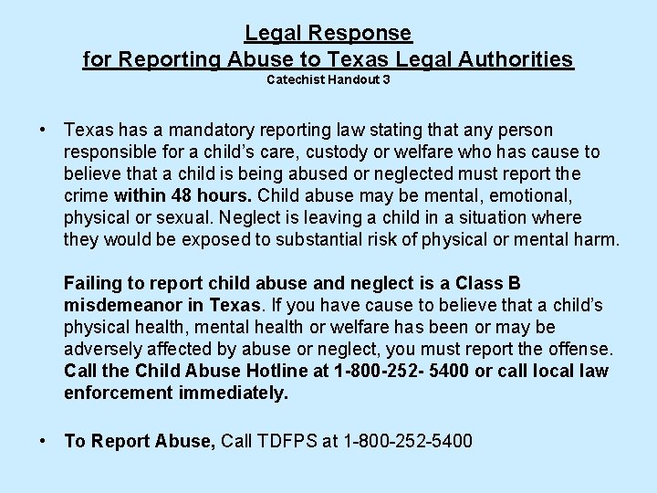 Legal Response for Reporting Abuse to Texas Legal Authorities Catechist Handout 3 • Texas