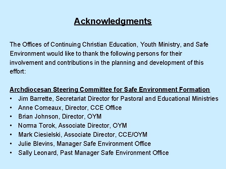 Acknowledgments The Offices of Continuing Christian Education, Youth Ministry, and Safe Environment would like