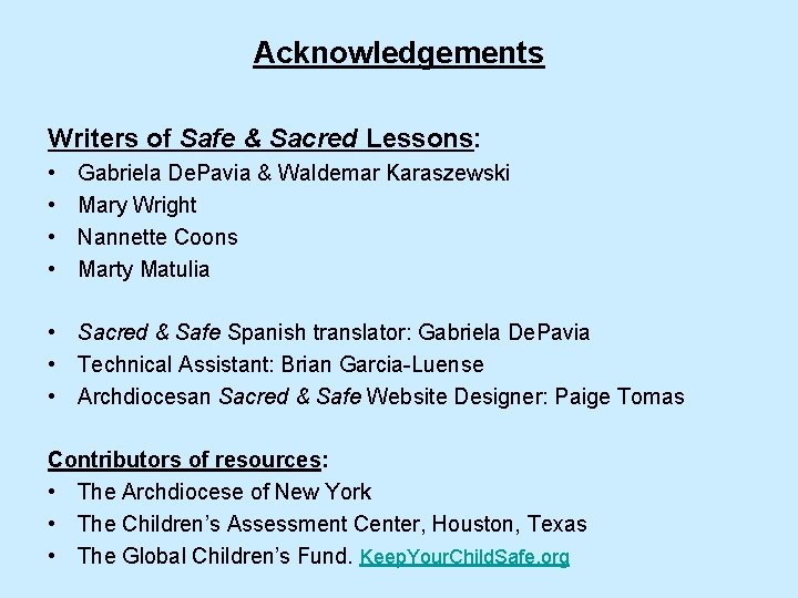 Acknowledgements Writers of Safe & Sacred Lessons: • • Gabriela De. Pavia & Waldemar