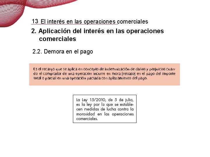 13 El interés en las operaciones comerciales 2. Aplicación del interés en las operaciones 13 El interés en las operaciones comerciales 2. Aplicación del interés en las operaciones