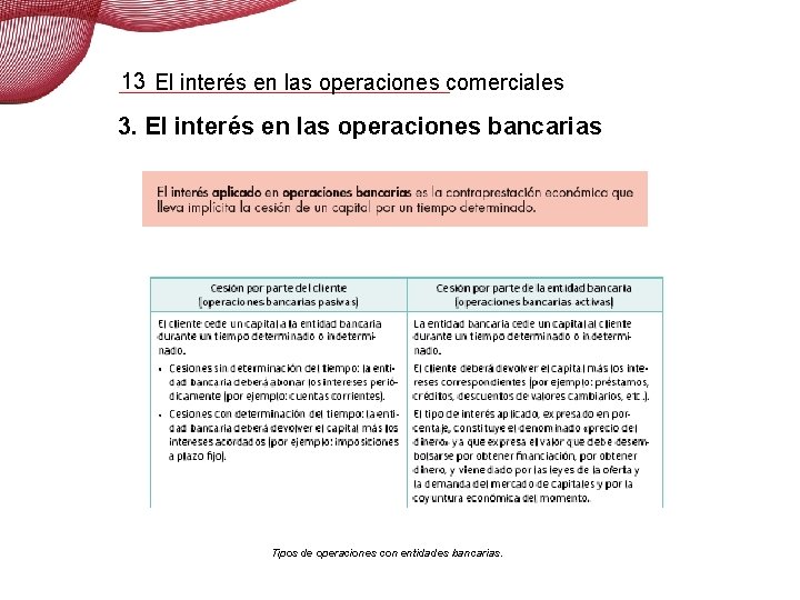13 El interés en las operaciones comerciales 3. El interés en las operaciones bancarias 13 El interés en las operaciones comerciales 3. El interés en las operaciones bancarias