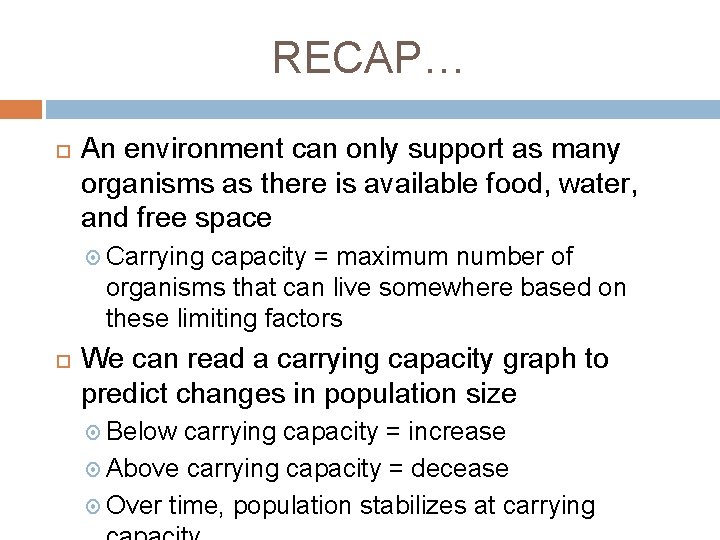 RECAP… An environment can only support as many organisms as there is available food,