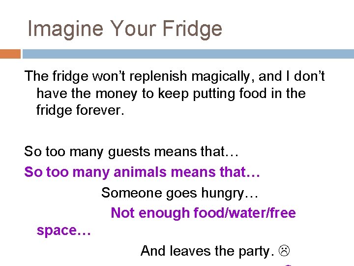 Imagine Your Fridge The fridge won’t replenish magically, and I don’t have the money