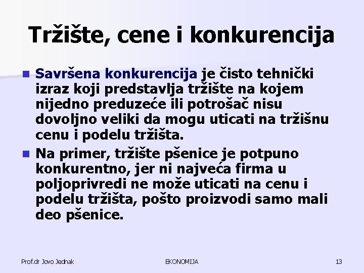 Tržište, cene i konkurencija Savršena konkurencija je čisto tehnički izraz koji predstavlja tržište na Tržište, cene i konkurencija Savršena konkurencija je čisto tehnički izraz koji predstavlja tržište na