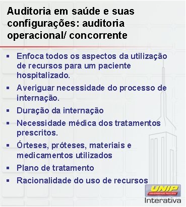 Auditoria em saúde e suas configurações: auditoria operacional/ concorrente § Enfoca todos os aspectos Auditoria em saúde e suas configurações: auditoria operacional/ concorrente § Enfoca todos os aspectos