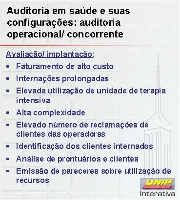 Auditoria em saúde e suas configurações: auditoria operacional/ concorrente Avaliação/ implantação: § Faturamento de Auditoria em saúde e suas configurações: auditoria operacional/ concorrente Avaliação/ implantação: § Faturamento de