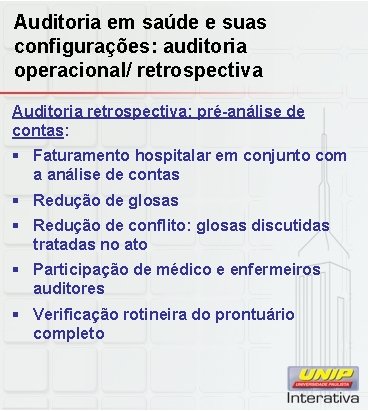 Auditoria em saúde e suas configurações: auditoria operacional/ retrospectiva Auditoria retrospectiva: pré-análise de contas: Auditoria em saúde e suas configurações: auditoria operacional/ retrospectiva Auditoria retrospectiva: pré-análise de contas: