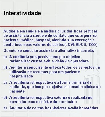 Interatividade Audioria em saúde é a análise à luz das boas práticas de assistência Interatividade Audioria em saúde é a análise à luz das boas práticas de assistência