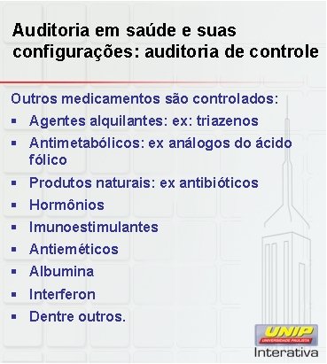 Auditoria em saúde e suas configurações: auditoria de controle Outros medicamentos são controlados: § Auditoria em saúde e suas configurações: auditoria de controle Outros medicamentos são controlados: §