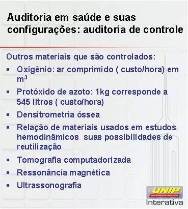 Auditoria em saúde e suas configurações: auditoria de controle Outros materiais que são controlados: Auditoria em saúde e suas configurações: auditoria de controle Outros materiais que são controlados: