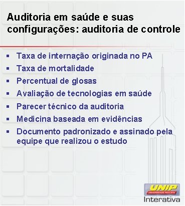 Auditoria em saúde e suas configurações: auditoria de controle § Taxa de internação originada Auditoria em saúde e suas configurações: auditoria de controle § Taxa de internação originada