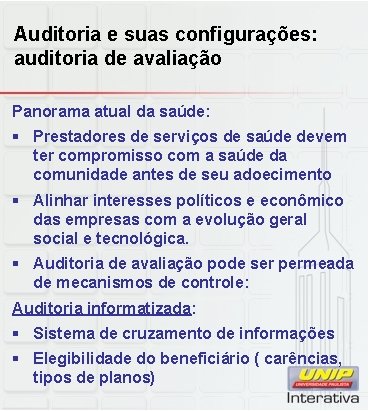 Auditoria e suas configurações: auditoria de avaliação Panorama atual da saúde: § Prestadores de Auditoria e suas configurações: auditoria de avaliação Panorama atual da saúde: § Prestadores de