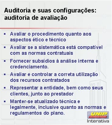 Auditoria e suas configurações: auditoria de avaliação § Avaliar o procedimento quanto aos aspectos Auditoria e suas configurações: auditoria de avaliação § Avaliar o procedimento quanto aos aspectos