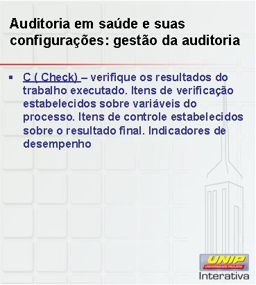 Auditoria em saúde e suas configurações: gestão da auditoria § C ( Check) – Auditoria em saúde e suas configurações: gestão da auditoria § C ( Check) –