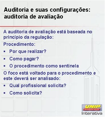 Auditoria e suas configurações: auditoria de avaliação A auditoria de avaliação está baseada no Auditoria e suas configurações: auditoria de avaliação A auditoria de avaliação está baseada no