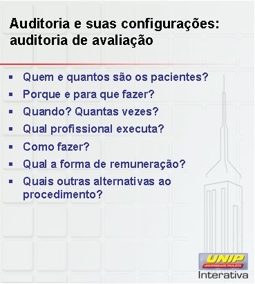 Auditoria e suas configurações: auditoria de avaliação § Quem e quantos são os pacientes? Auditoria e suas configurações: auditoria de avaliação § Quem e quantos são os pacientes?