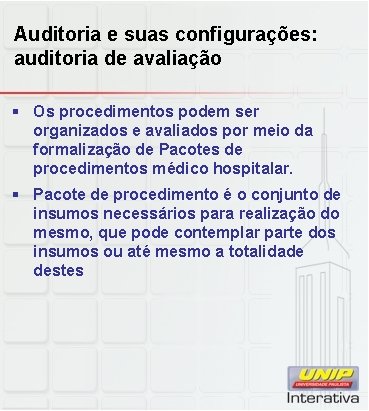 Auditoria e suas configurações: auditoria de avaliação § Os procedimentos podem ser organizados e Auditoria e suas configurações: auditoria de avaliação § Os procedimentos podem ser organizados e