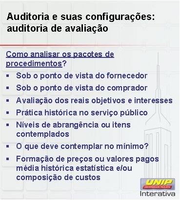 Auditoria e suas configurações: auditoria de avaliação Como analisar os pacotes de procedimentos? § Auditoria e suas configurações: auditoria de avaliação Como analisar os pacotes de procedimentos? §
