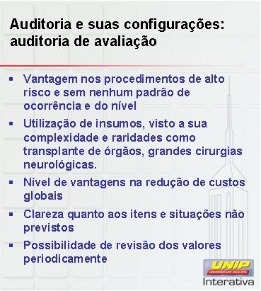 Auditoria e suas configurações: auditoria de avaliação § Vantagem nos procedimentos de alto risco Auditoria e suas configurações: auditoria de avaliação § Vantagem nos procedimentos de alto risco