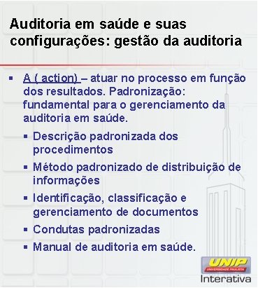 Auditoria em saúde e suas configurações: gestão da auditoria § A ( action) – Auditoria em saúde e suas configurações: gestão da auditoria § A ( action) –
