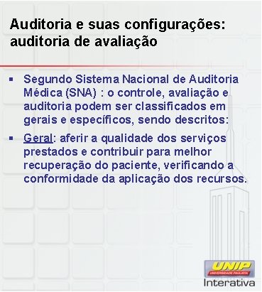 Auditoria e suas configurações: auditoria de avaliação § Segundo Sistema Nacional de Auditoria Médica Auditoria e suas configurações: auditoria de avaliação § Segundo Sistema Nacional de Auditoria Médica