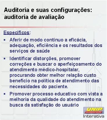 Auditoria e suas configurações: auditoria de avaliação Específicos: § Aferir de modo contínuo a Auditoria e suas configurações: auditoria de avaliação Específicos: § Aferir de modo contínuo a