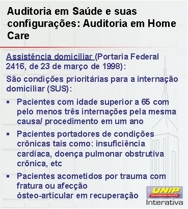Auditoria em Saúde e suas configurações: Auditoria em Home Care Assistência domiciliar (Portaria Federal Auditoria em Saúde e suas configurações: Auditoria em Home Care Assistência domiciliar (Portaria Federal