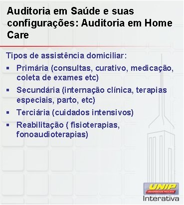 Auditoria em Saúde e suas configurações: Auditoria em Home Care Tipos de assistência domiciliar: Auditoria em Saúde e suas configurações: Auditoria em Home Care Tipos de assistência domiciliar: