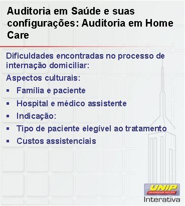 Auditoria em Saúde e suas configurações: Auditoria em Home Care Dificuldades encontradas no processo Auditoria em Saúde e suas configurações: Auditoria em Home Care Dificuldades encontradas no processo