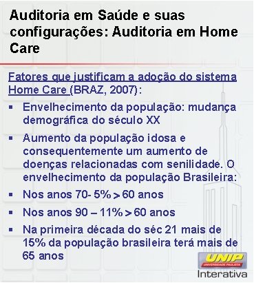 Auditoria em Saúde e suas configurações: Auditoria em Home Care Fatores que justificam a Auditoria em Saúde e suas configurações: Auditoria em Home Care Fatores que justificam a