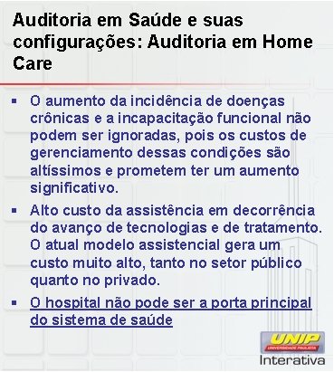 Auditoria em Saúde e suas configurações: Auditoria em Home Care § O aumento da Auditoria em Saúde e suas configurações: Auditoria em Home Care § O aumento da