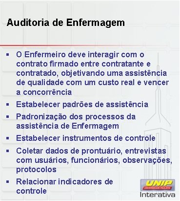 Auditoria de Enfermagem § O Enfermeiro deve interagir com o contrato firmado entre contratante Auditoria de Enfermagem § O Enfermeiro deve interagir com o contrato firmado entre contratante