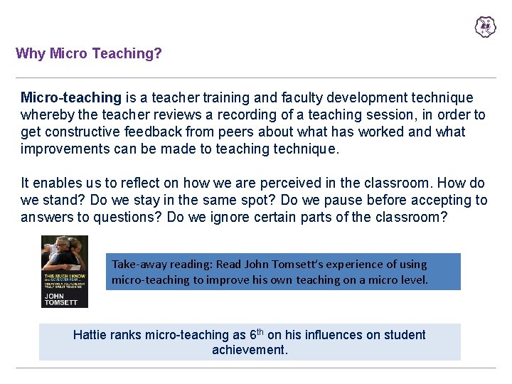 Why Micro Teaching? Micro-teaching is a teacher training and faculty development technique whereby the