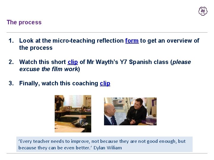 The process 1. Look at the micro-teaching reflection form to get an overview of