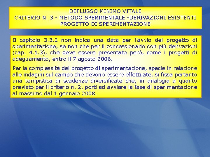 DEFLUSSO MINIMO VITALE CRITERIO N. 3 - METODO SPERIMENTALE -DERIVAZIONI ESISTENTI PROGETTO DI SPERIMENTAZIONE