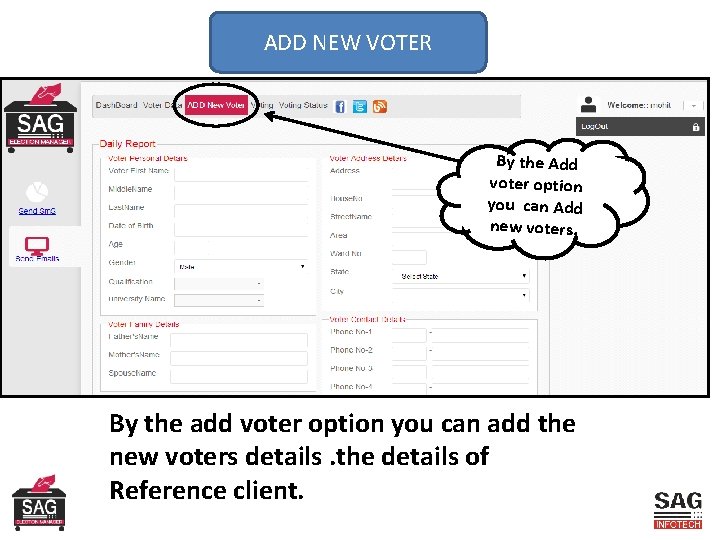 ADD NEW VOTER By the Add voter option you can Add new voters. By