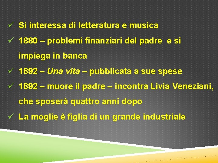 ü Si interessa di letteratura e musica ü 1880 – problemi finanziari del padre