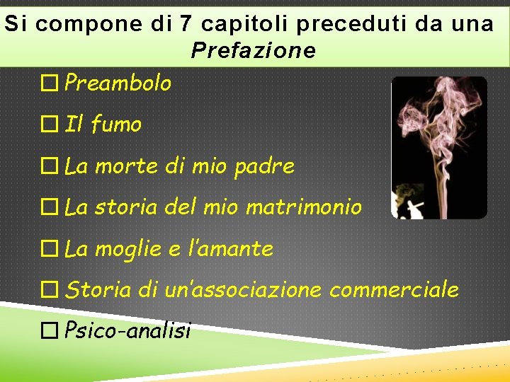 Si compone di 7 capitoli preceduti da una Prefazione � Preambolo � Il fumo